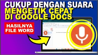 Mengetik Cepat Dengan Suara Di Google Docs | Voice Typing