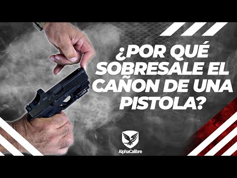 ¿Por qué sobresale el Cañon del frente de una Pistola?