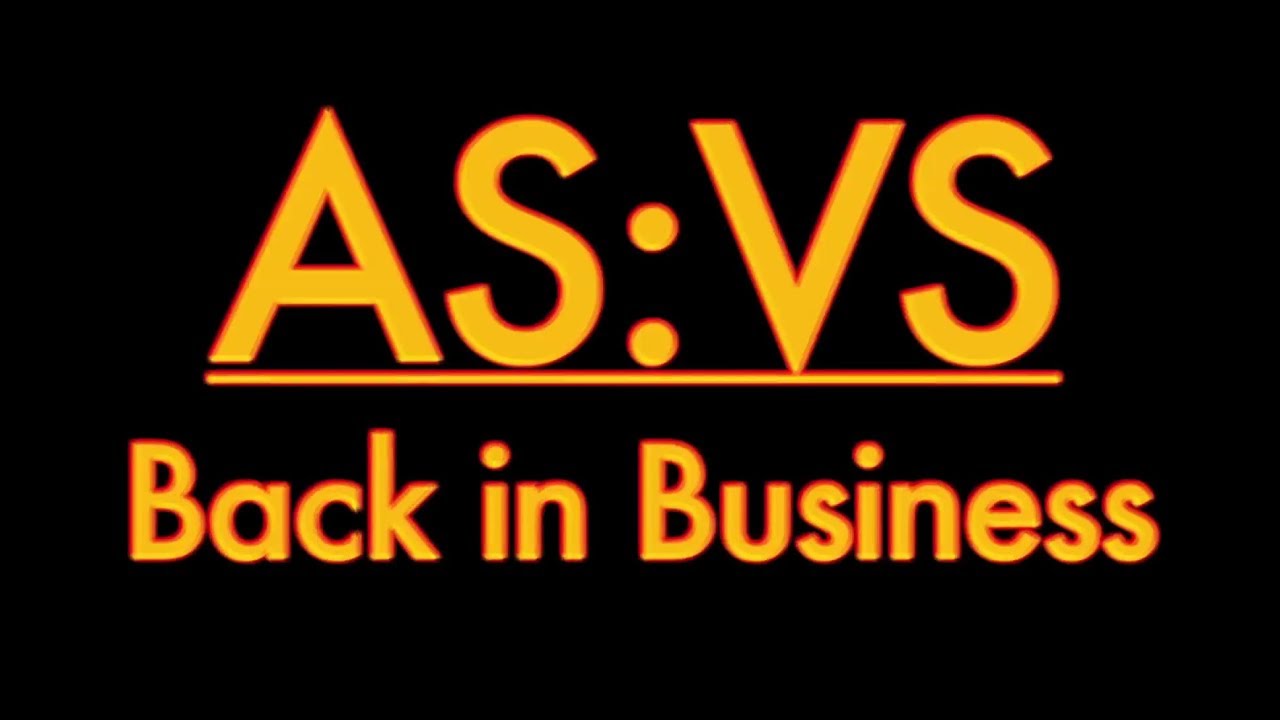 AS:VS Back in Business Anonso santrauka