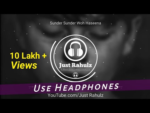 Sundar Sundar Woh haseena (8D AUDIO) || Sad Song || HQ || Just Rahulz