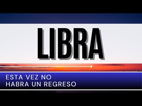 Libra Hoy ♎ | Esta vez NO HABRA UN REGRESO |