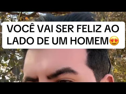 VOCÊ VAI SER FELIZ AO LADO DE UM HOMEM😍