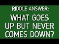 Understanding the Riddle: What Goes Up But Never Comes Down