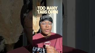 Too Many Tabs Open