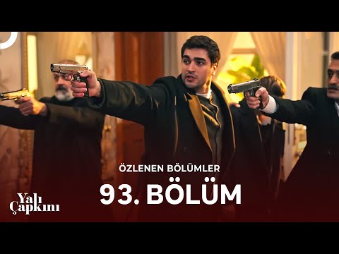 Yalı Çapkını Özlenen Bölümler 93. Bölüm | Benden Aldığınız Her Şeyi Almaya Geldim!