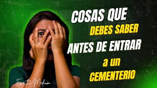 COSAS QUE DEBES SABER: Antes de entrar a un Cementerio