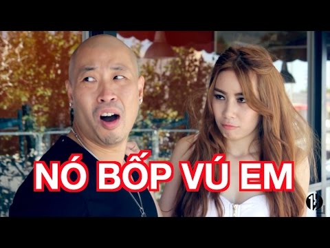 Nó Bốp Vú Em - 102 Productions -Tan Phuc,  Kelly Trần