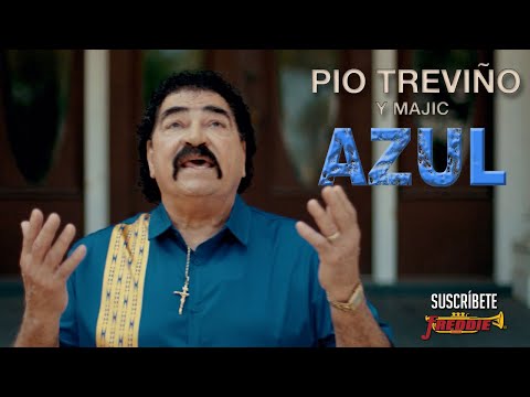 Pio Treviño y Majic - &nbsp;Azul - &nbsp;Official Music Video