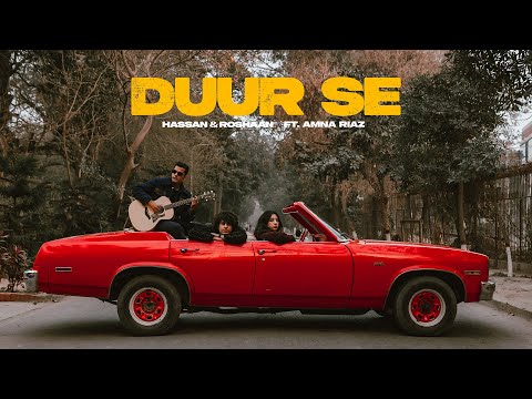 Hassan &amp; Roshaan - Duur Se (ft. Amna Riaz) &nbsp;(Official Music Video)