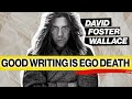 Writing Insights from David Foster Wallace