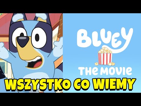 WSZYSTKO CO WIEMY O FILMIE KINOWYM BLUEY! TO CIĘ ZASKOCZY!