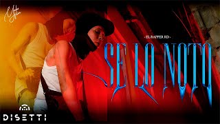El Rapper RD - Se Lo Noto (Video Oficial)