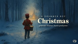 A Drummer Boy Christmas | Harvest Christmas Production | 14 December 2025
