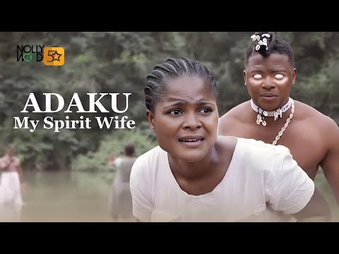 ADAKU My Spirit Wife | Favour Nwachukwu - African Movies