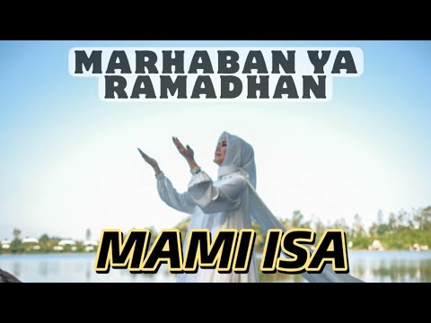 MAMI ISA MARHABAN YA RAMADHAN ( official lyric video ) cipt : MAMI ISA