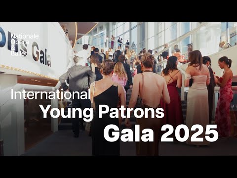 International Young Patrons Gala 2025 | Dutch National Opera & Ballet