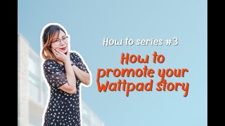 How to promote your WATTPAD story (How To Series #3) | Tina Lata | Bluemaiden