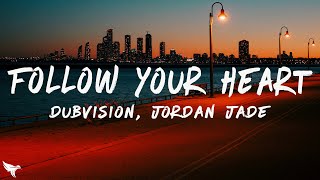 DubVision - Follow Your Heart (Lyrics) feat. Jordan Jade