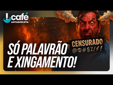 Você será xingado nesse programa | Café Antagonista #81