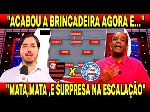 REVIRAVOLTA NA ESCALAÇÃO DO FLAMENGO "MIDIA DESTROÇOU TUDO AO VIVO FLAMENGO X BAHIA