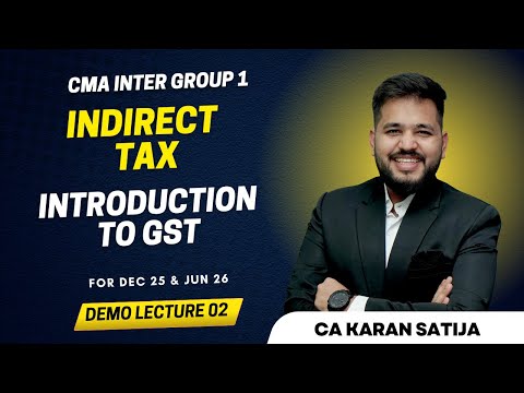 CMA Inter GST Demo Lecture 02 | For Dec. 25 & Jun 26 Exam | CA Satija Sir