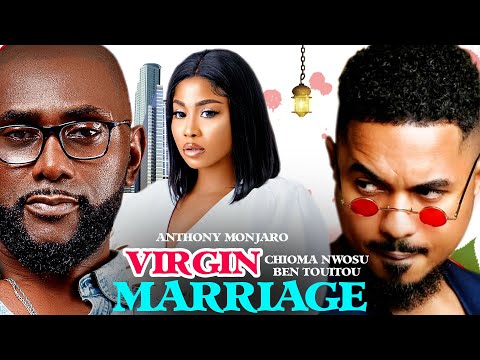 VIRGIN MARRIAGE (ANTHONY MONJARO, CHIOMA NWOSU, BEN TOUITOU) Latest Nigerian Movie 2024