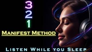 3 2 1 MANIFEST METHOD ~ Manifest Anything while you Sleep Meditation