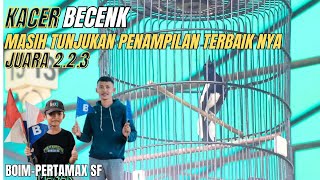 KACER BECENK•MASIH TUNJUKAN PENAMPILAN TERBAIK NYA •JUARA 2.2.3