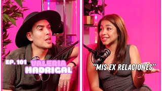 Hablemos De Tal Ep.101 - “VALERIA MADRIGAL: MIS EX RELACIONES” | UnTalFredo