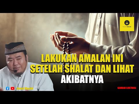 Subhanallah! Amalan Setelah Shalat Ini, Bisa Mengubah Hidup Anda! - Ustadz Abu Humairoh