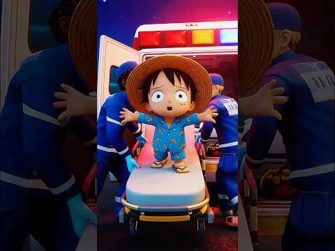 ルフィが救急車で連れていかれちゃった!