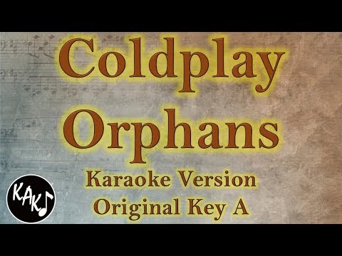 Orphans Karaoke – Coldplay Instrumetal Lyrics Cover Original Lower Higher Female Key