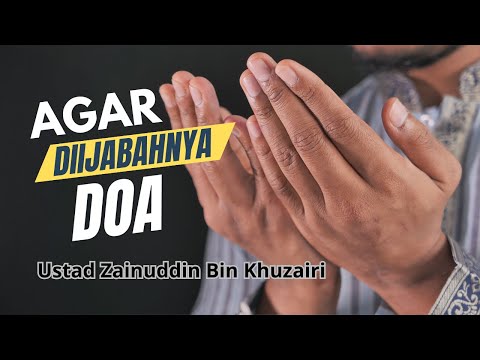 AGAR DIIJABAHNYA DOA ||  Ust. Zainuddin Bin Khuzairi