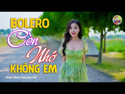 Còn Nhớ Không Em, Trên tay lá thư xem những lời buồn anh viết, Bolero Mới Nhất Nghe Cực Thấm