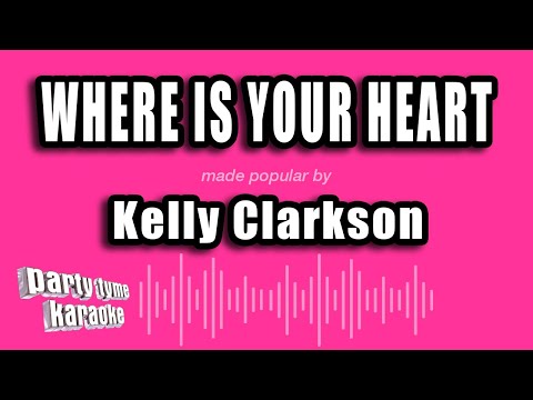 Kelly Clarkson - Where Is Your Heart (Karaoke Version)