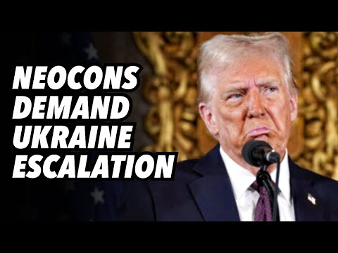 Neocons demand Ukraine escalation. Trump signals talks with Putin