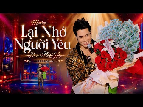 Mash Up Lại Nhớ Người Yêu | Anh Ba Tình Cảm – Huỳnh Nhật Huy
