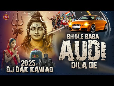 Dak Kawad Dj Song 2025 | Bhole Baba Audi Dila De | Sawan Bhajan 2025 | Kawad Song 2025 | Shiv Bhajan