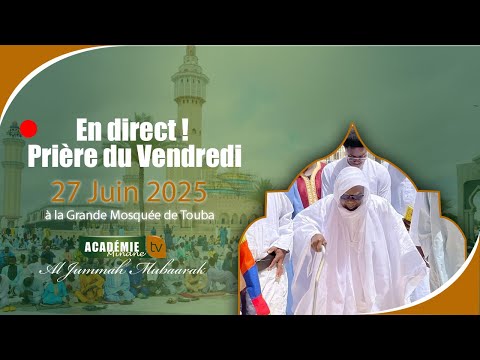 🔴En Direct de Touba | Prière du Vendredi à la Grande Mosquée de Touba Ven 27 Juin 2025