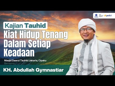 Tips for Living Calmly in Every Situation - Tauhiid Aa Gym Study 01/19/2026