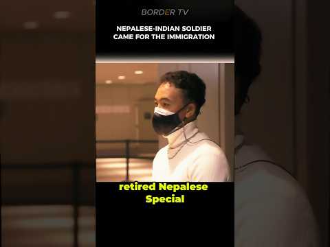 Nepalese-Indian soldier came for the immigration