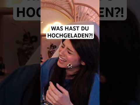 Was hast du hochgeladen?