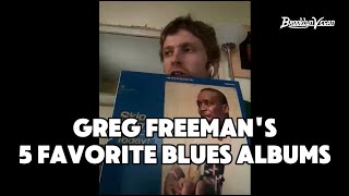 Greg Freeman's 5 Favorite Blues Albums