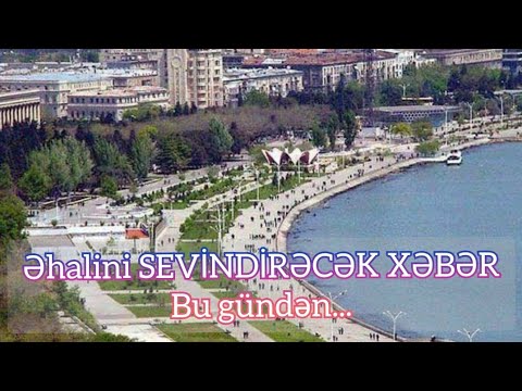 Əhalini SEVİNDİRƏCƏK XƏBƏR - Bu gündən...son dəqiqə xeberler