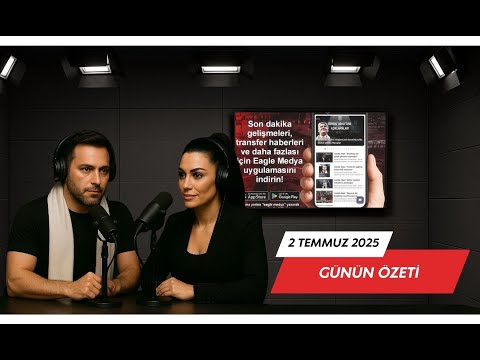 2 Temmuz Kartal Gözünden - Günün Özeti