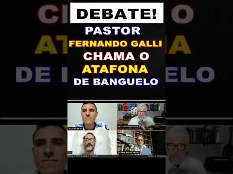 DEBATE Pastor FERNANDO GALLI chama Atafona das TESTEMUNHAS DE JEOVÁ de BANGUELO.