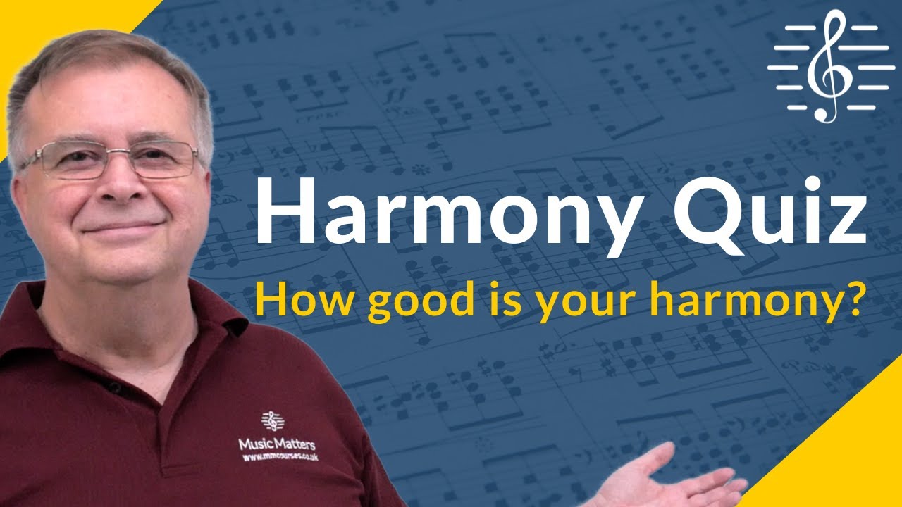 How Good is Your Harmony? - Music Theory