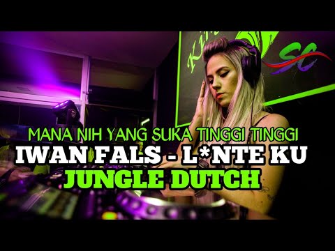 DJ JUNGLE DUTCH TERBARU SUPER TINGGI || IWAN FALS - LONTE KU || SKH CHANNEL