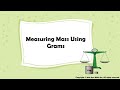 Measuring Mass in Grams
