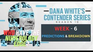 Week 6 Dana White’s Contender Series S10 Full Card Numerology Prediction & Breakdown DWCS 2026 #ufc